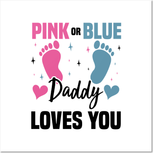 Pink or Blue Daddy Loves You, Gender Reveal And Baby Gender Posters and Art